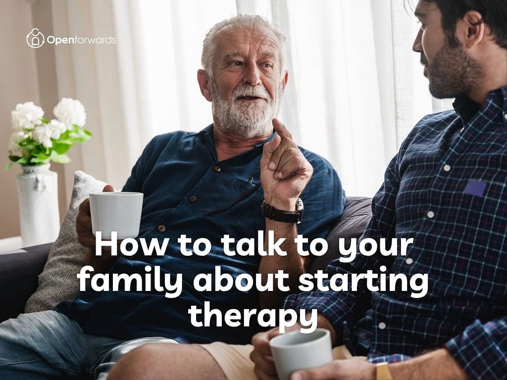 How to talk to your family about starting therapy