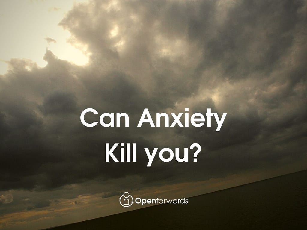 Can Anxiety kill you?