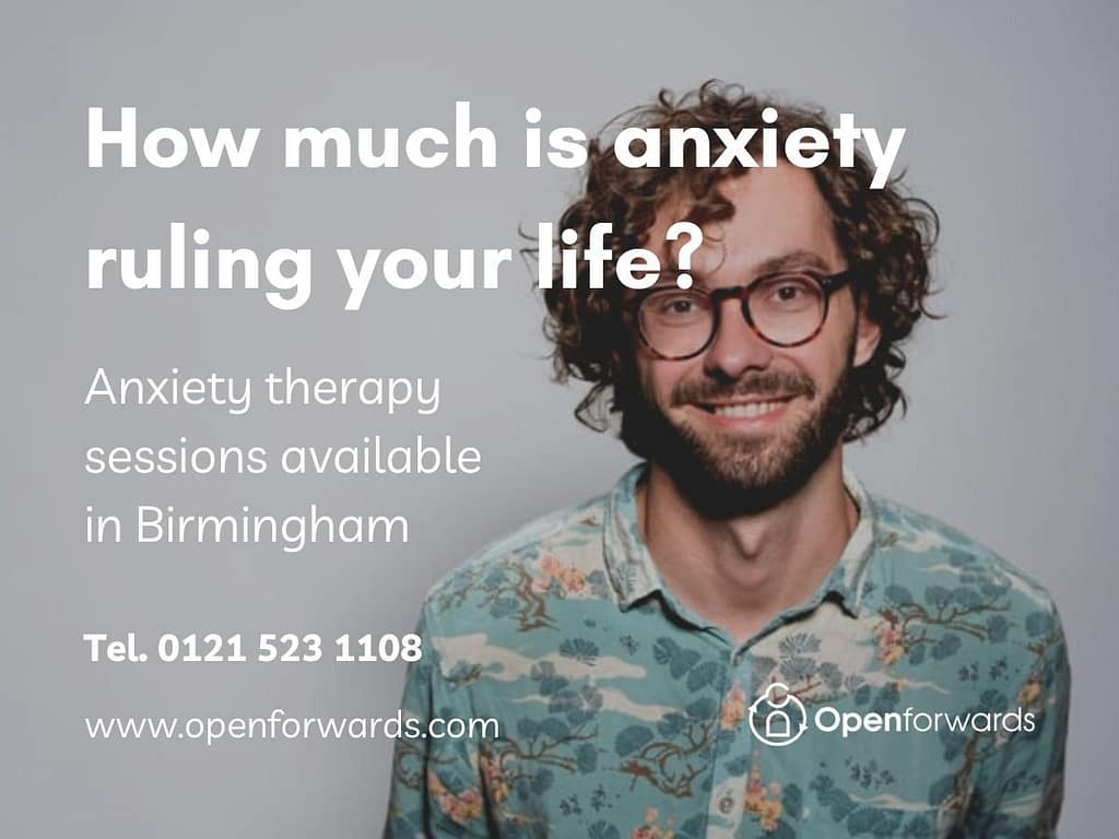 Anxiety therapy in Birmingham at Openforwards CBT & Counselling.