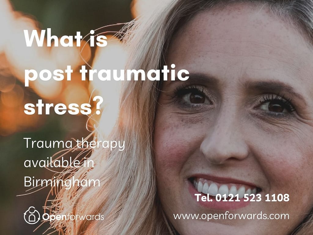 PTSD and Trauma therapy in Birmingham at Openforwards CBT & Counselling.