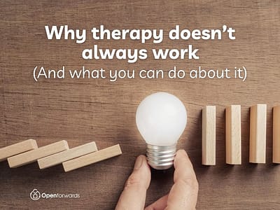 Why therapy doesn't always work and what you can do about it