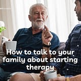 How to talk to your family about therapy