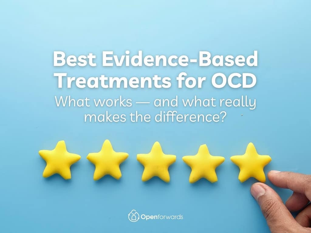 Best Evidence-Based Treatments for OCD Obsessive Compulsive Disorder